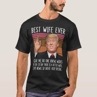 Best Wife Ever Trump Vintage Funny Trump T-Shirt