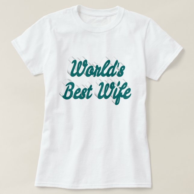Best Wife green text T-Shirt (Design Front)
