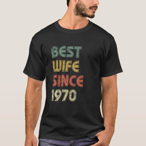 Best Wife Since 1970 Happy 49 Year Marriage Annive T_Shirt