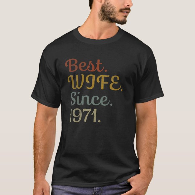 Best Wife Since 1971 - Her 51St Wedding Anniversar T-Shirt (Front)