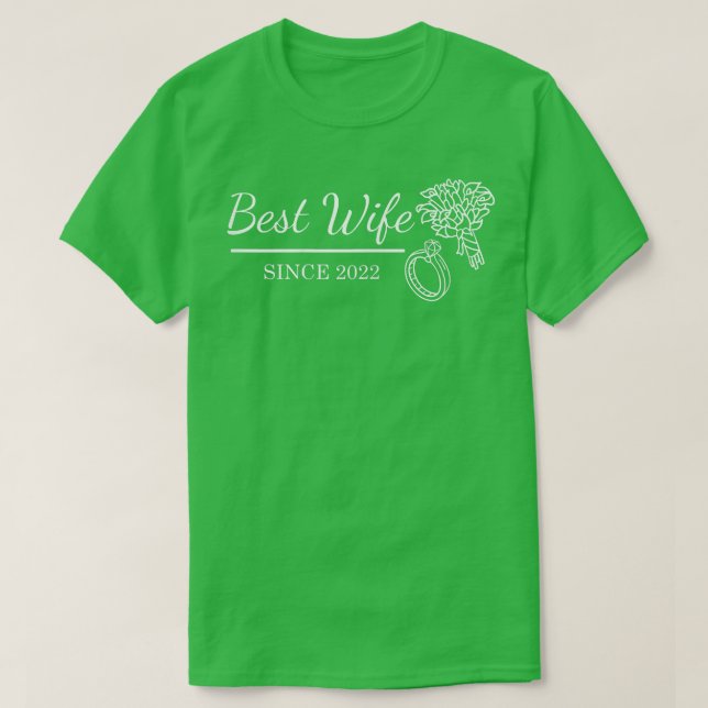 Best Wife Since 2022 Newly Wed Bride Wedding  T-Shirt (Design Front)