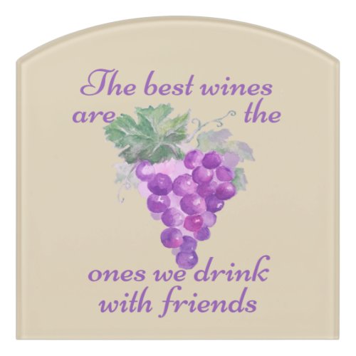 Best Wines Are Ones we drink with Friends Door Sign