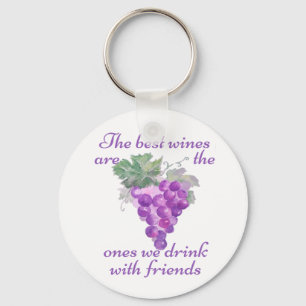 Best Wines One We Drink with Friends Quote Fun Keychain