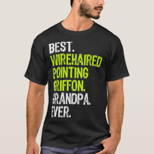Best Wirehaired Pointing Griffon Grandpa Ever Dog T-Shirt