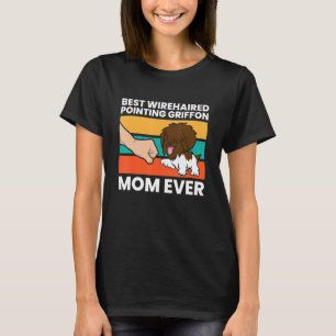 Best Wirehaired Pointing Griffon Mom Ever T-Shirt