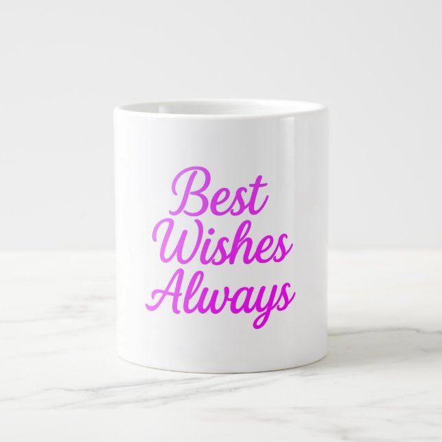 Best Wishes Always – Pink Script Giant Coffee Mug (Front)