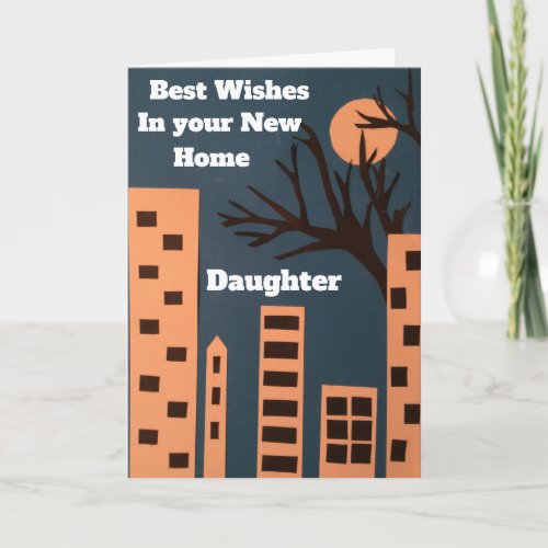 Best wishes in your new home daughter card