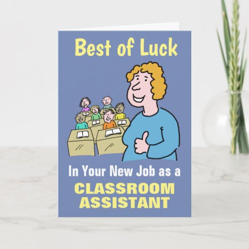 Best Wishes in Your New Job as Classroom Assistant Card