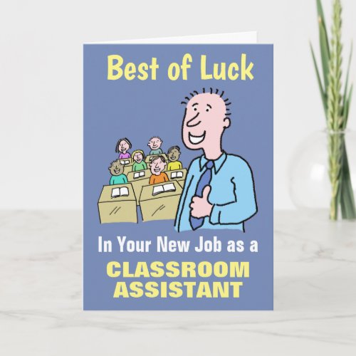 Best Wishes in Your New Job as Classroom Assistant Card