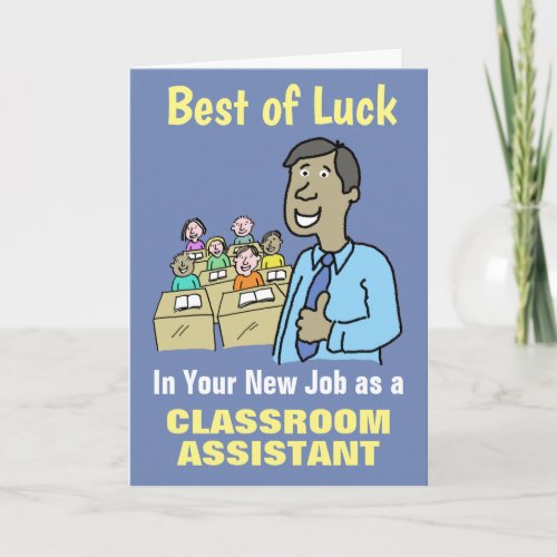 Best Wishes in Your New Job as Classroom Assistant Card