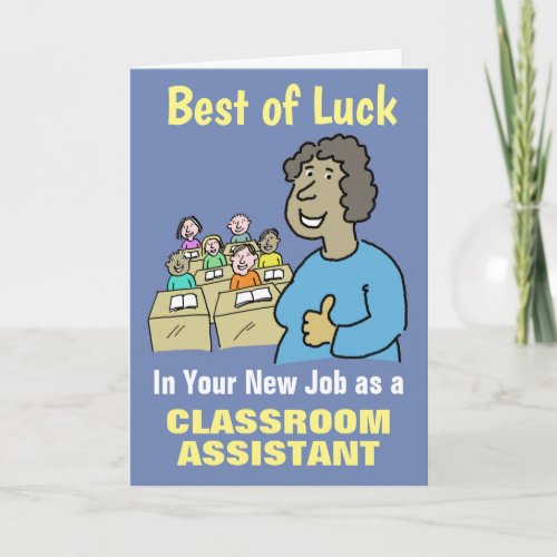 Best Wishes in Your New Job as Classroom Assistant Card