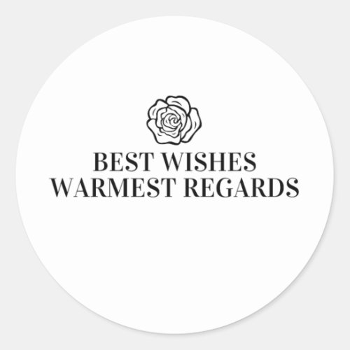 Best Wishes Warmest Regards  Classic Round Sticker