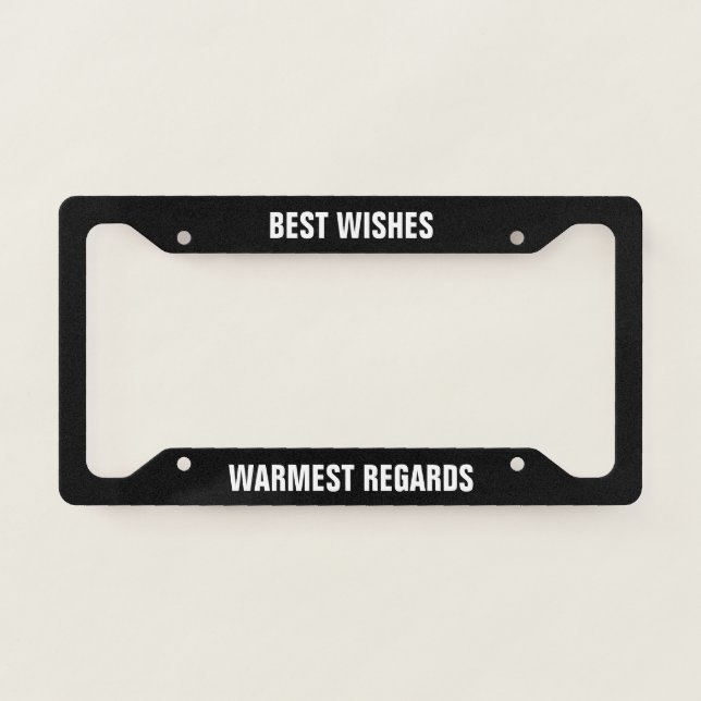 Best Wishes Warmest Regards License Plate Frame (Front)