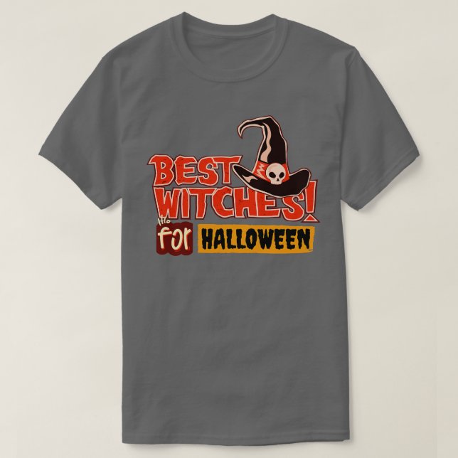 Best Witches For Halloween  T-Shirt (Design Front)