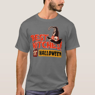 Best Witches For Halloween  T-Shirt