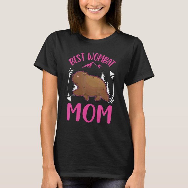 Best Wombat Mom Ever T-Shirt (Front)