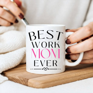 Best Work Mom Ever Mug