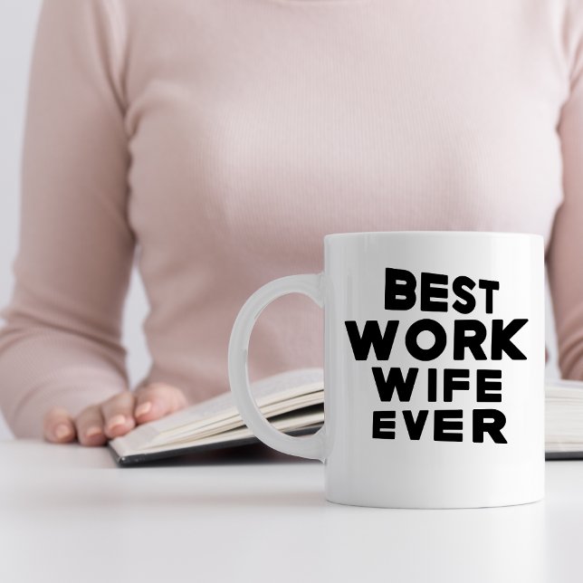 Best Work Wife Ever, Funny Office Humor Coffee Mug (Creator Uploaded)