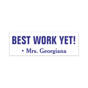 "BEST WORK YET!" + Educator's Name Rubber Stamp