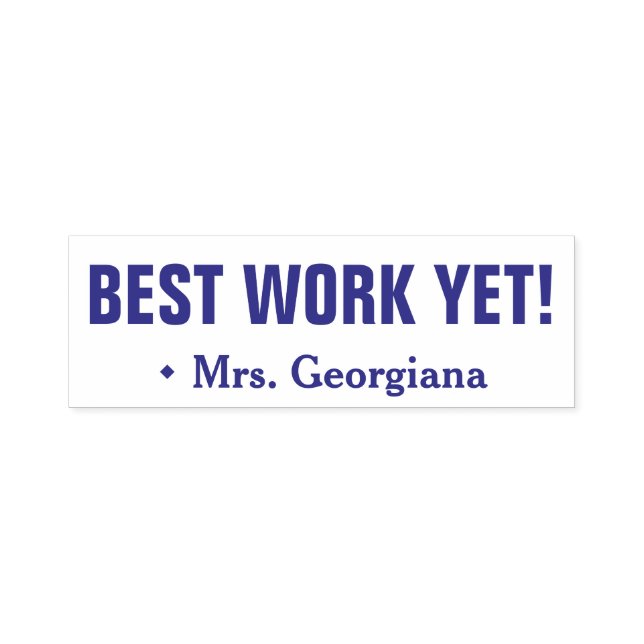 "BEST WORK YET!" + Educator's Name Rubber Stamp (Design)