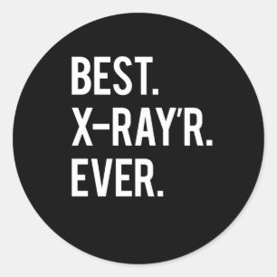 Best X-Ray'r Ever Funny X-Ray Tech Classic Round Sticker
