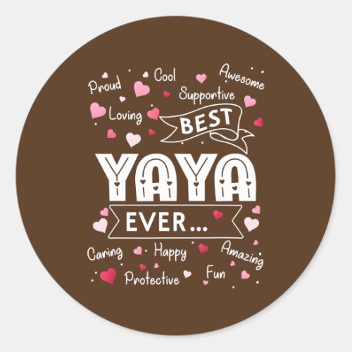 Best Yaya Ever Funny First Time Grandma Mothers Classic Round Sticker