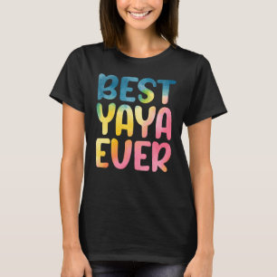 Best Yaya Ever Mother's Day Yaya T-Shirt
