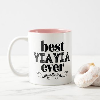 Best Yia Yia Ever Grandmother Two-tone Coffee Mug by MainstreetShirt at Zazzle