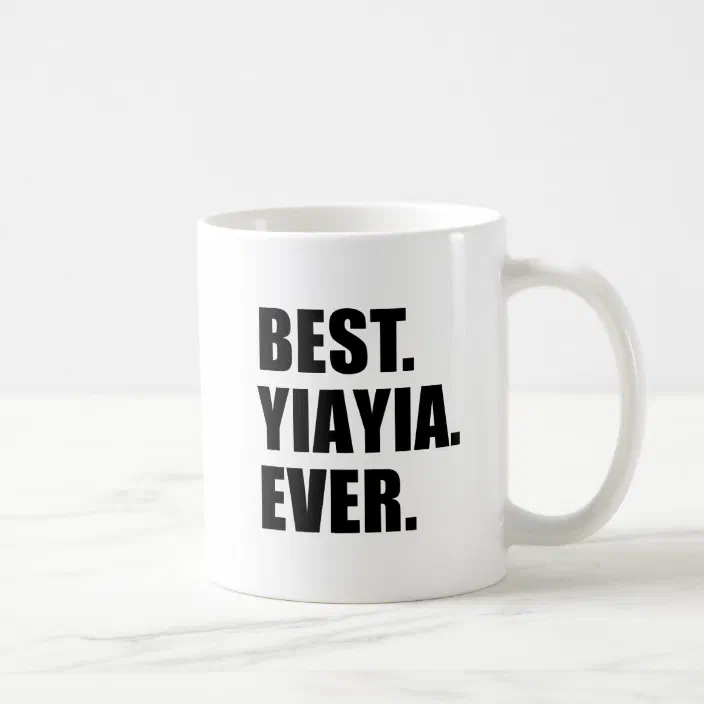 Being A YiaYia Makes Everyday Special 11oz Ceramic White Coffee mug 