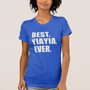 Best YiaYia Ever T-Shirt