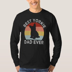 Best Yorkie Dad Ever Dog Dad Humor Fur Dad 1 T-Shirt