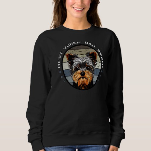 Best Yorkie Dad Ever Vintage Yorkshire Terrier Dog Sweatshirt