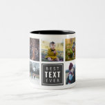 Best "Your Text Here" Ever Custom Photo Mug<br><div class="desc">Customize this mug and give it as a gift!</div>