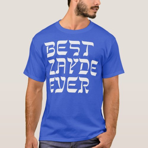 Best Zayde Ever Hebrew  Yiddish Grandpa Gift T_Shirt