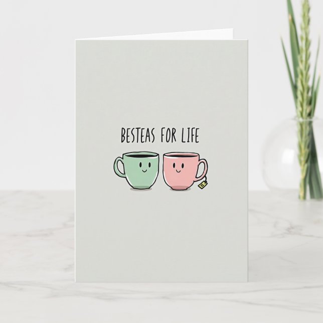 Besteas For Life Friendship Card (Front)