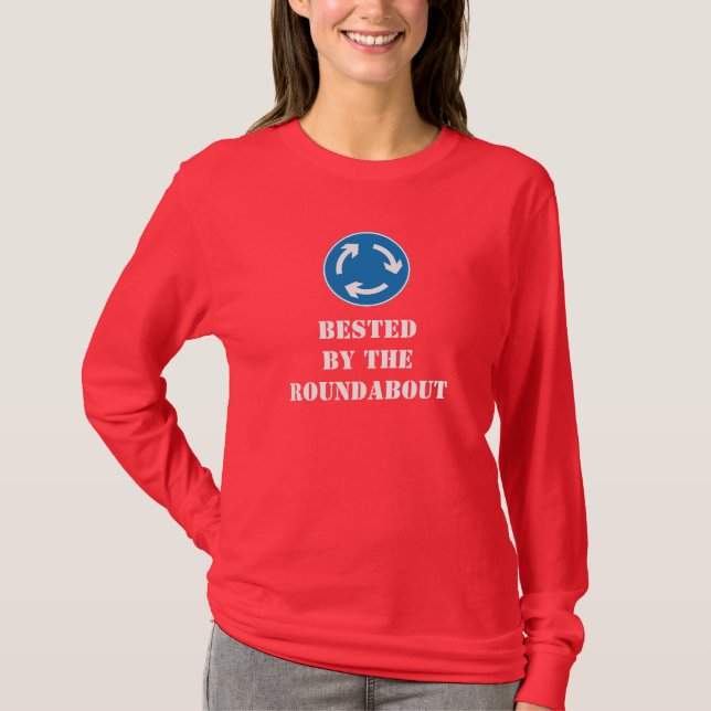 Bested By The Roundabout Funny Long Sleeve T-Shirt (Front)
