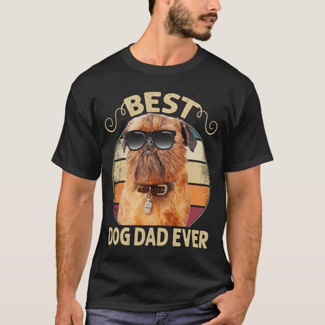 Besteever Best Dog Dad Ever Brussels Griffon Fathe T-Shirt (Front)