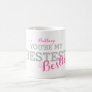 Bestest Bestie| Cute Bestie BFF Coffee Mug