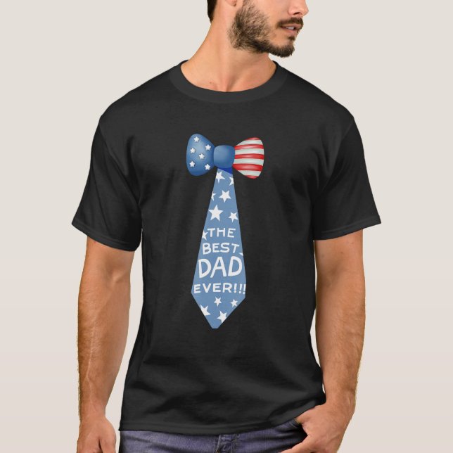 Bestest Dad Ever 4th Of July American NeckTie Whol T-Shirt (Front)