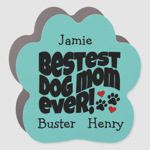 Bestest Dog Mom Ever  Car Magnet