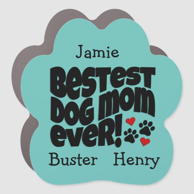Bestest Dog Mom Ever!  Car Magnet (Front)