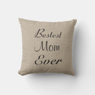 Bestest Mom Ever Pillow on burlap