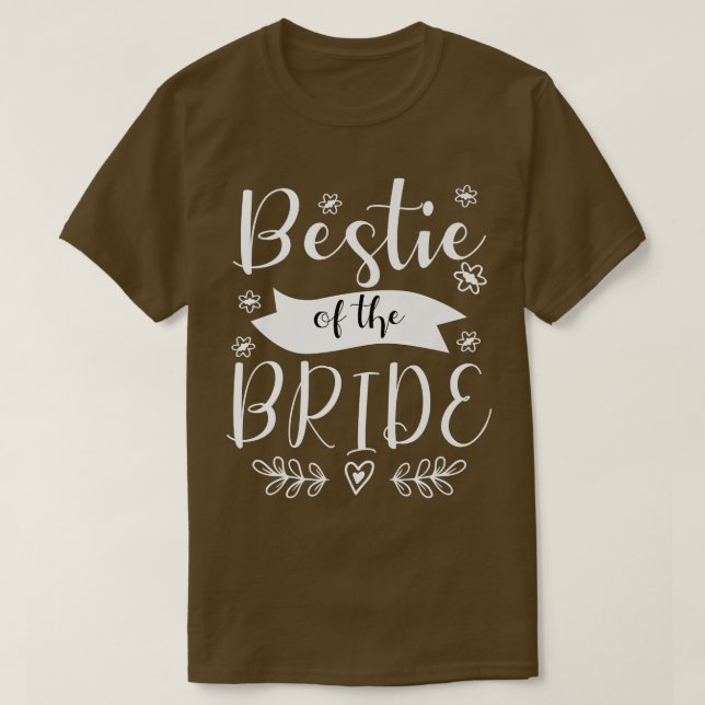 Bestie of the Bride Maid of Honor Wedding  T-Shirt (Design Front)