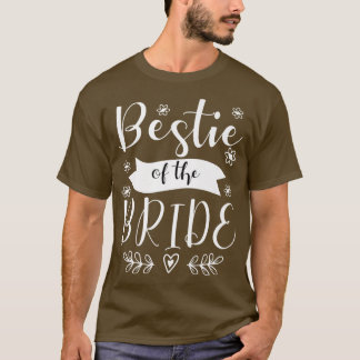 Bestie of the Bride Maid of Honor Wedding  T-Shirt