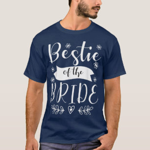 Bestie of the Bride Maid of Honor Wedding T-Shirt