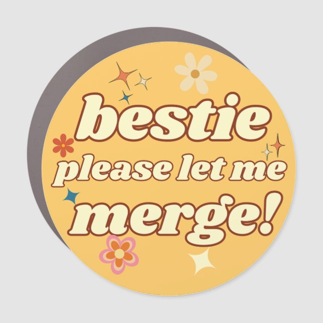 Bestie Please Let Me Merge - Funny Retro Car Magnet (Front)
