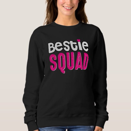Bestie Squad Best Friend Bff Matching Couple Love  Sweatshirt