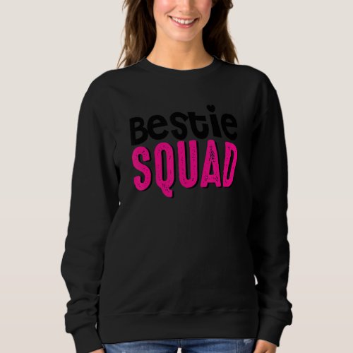 Bestie Squad Best Friend Bff Matching Couple Love  Sweatshirt