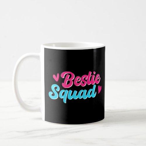 Bestie Squad Best Friend  Coffee Mug