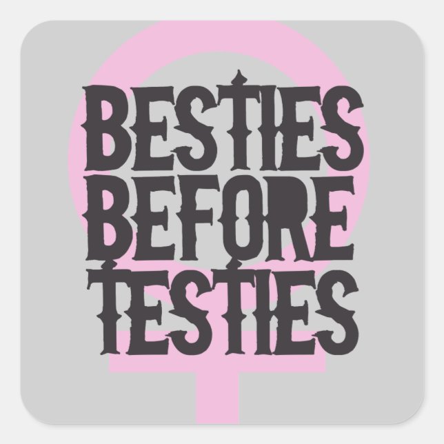 Besties before testies square sticker (Front)